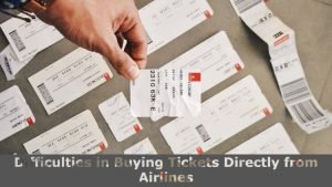 Difficulties in Buying Tickets Directly from Airlines